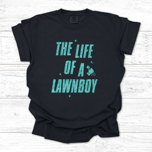 'The Life Of A Lawnboy' Tee (unisex sizing)