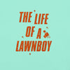 'The Life Of A Lawnboy' Tee (unisex sizing)