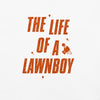 'The Life Of A Lawnboy' Tee (unisex sizing)