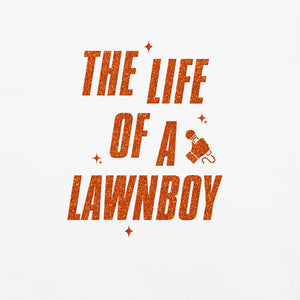 'The Life Of A Lawnboy' Tee (unisex sizing)