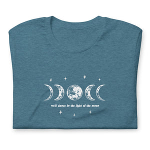 'We'll Dance in the Light of the Moon' Tee (Unisex Sizing)