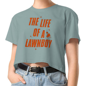 'The Life Of A Lawnboy' Crop Tee