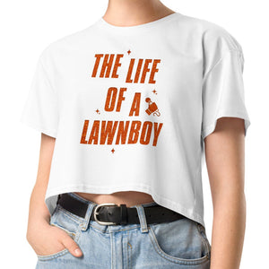 'The Life Of A Lawnboy' Crop Tee