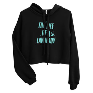 'The Life Of A Lawnboy' Crop Hoodie