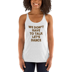 'We Don't Have To Talk Let's Dance' Tank