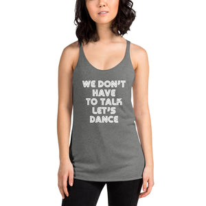 'We Don't Have To Talk Let's Dance' Tank