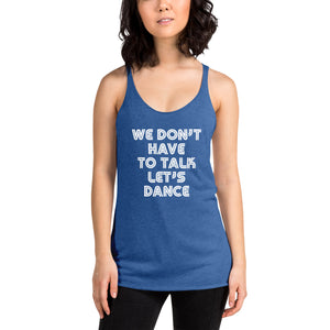 'We Don't Have To Talk Let's Dance' Tank
