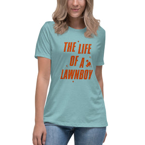 'The Life Of A Lawnboy' Tee (women's sizing)