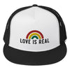 Love is Real Trucker Hat