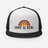 Love is Real Trucker Hat