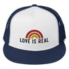 Love is Real Trucker Hat