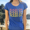Women's Blaze On Tshirt