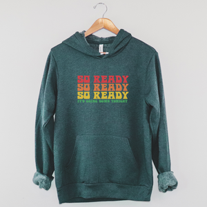 'So Ready' Hoodie, Unisex