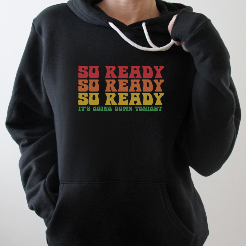 'So Ready' Hoodie, Unisex