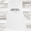 Women's Muscle Tank - The Trick was to Surrender to the Flow