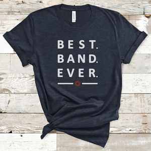 'Best Band Ever' Tee (unisex sizing)