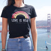 'Love Is Real Not Fade Away' Tee (women's sizing)