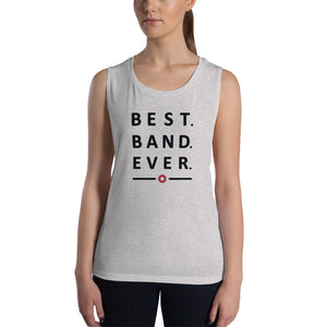 Women's Muscle Tank - Best. Band. Ever.