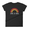 'Love Is Real Not Fade Away' Tee (women's sizing)