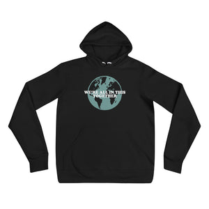 'We're All In This Together' Hoodie, Unisex
