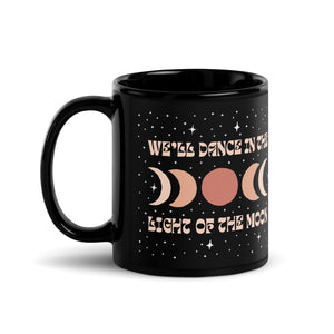 'We'll Dance in the Light of the Moon' Black Glossy Mug