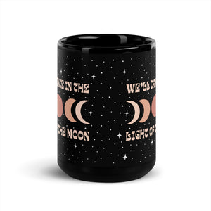 'We'll Dance in the Light of the Moon' Black Glossy Mug