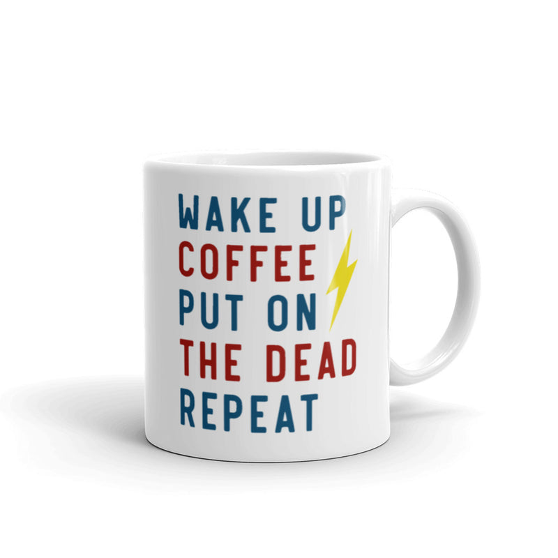 Wake Up, Coffee, Put On The Dead, Repeat Mug