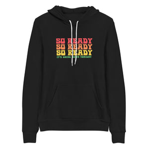 'So Ready' Hoodie, Unisex