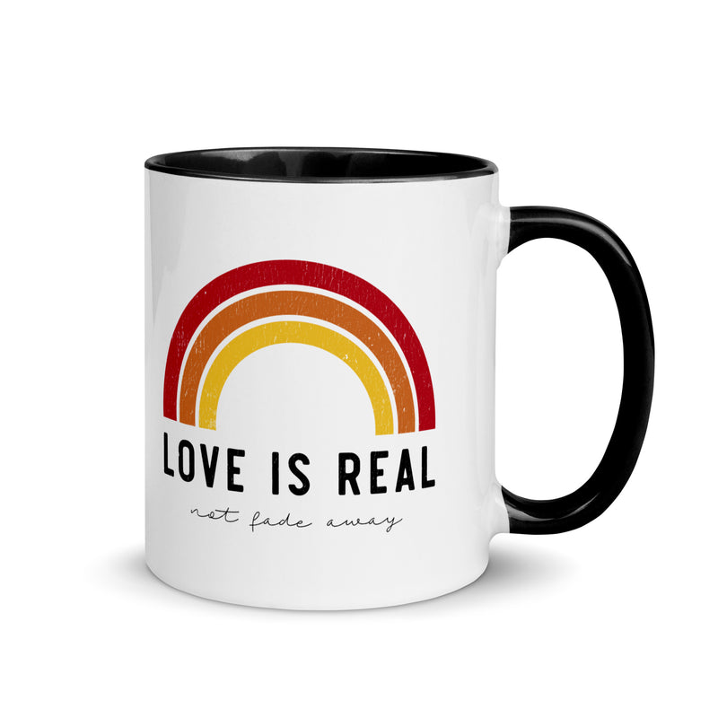 'Love Is Real ~ Not Fade Away' Mug