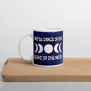 'We'll Dance in the Light of the Moon' Mug