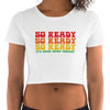 'So Ready' Crop Tee